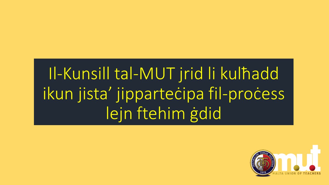 Il-Kunsill tal-MUT jrid li kulħadd ikun jista’ jipparteċipa fil-proċess lejn ftehim ġdid